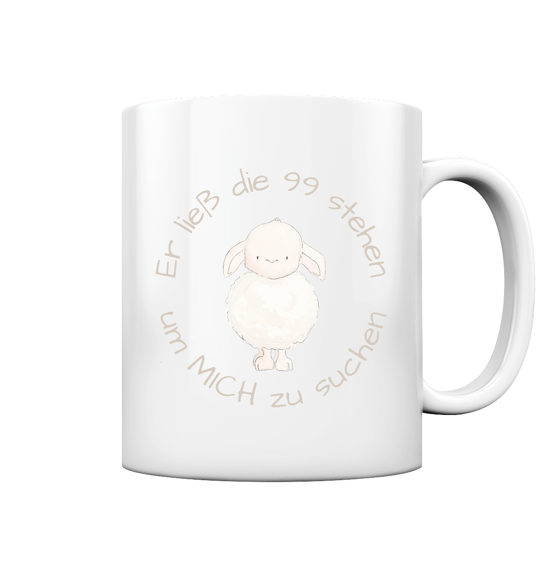 Er ließ die 99 stehen um Mich zu suchen - Tasse glossy - wertvoll und geliebt 