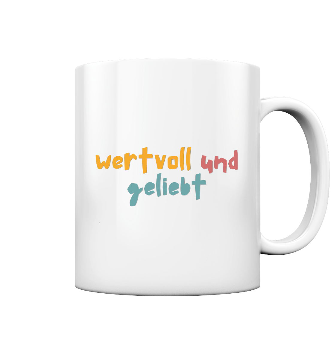wertvoll und geliebt - Tasse glossy - wertvoll und geliebt 