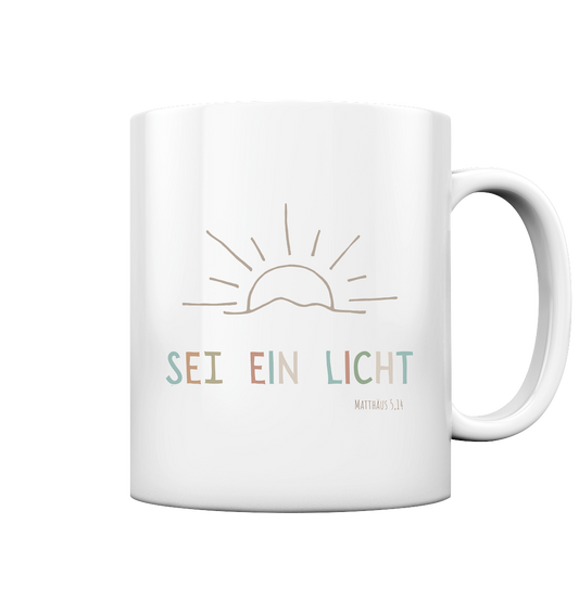 Sei ein Licht - Tasse glossy - wertvoll und geliebt 