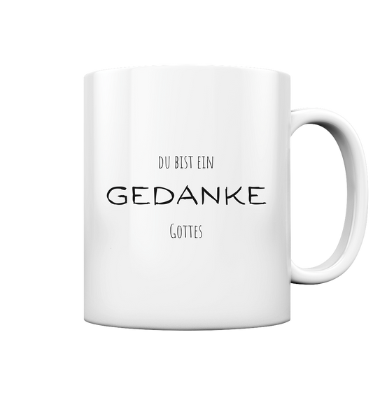 Du bist ein Gedanke Gottes - Tasse glossy - wertvoll und geliebt 