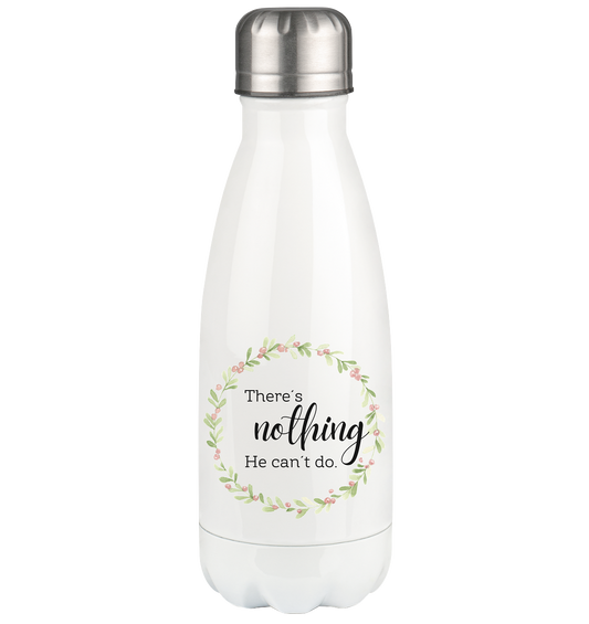 There´s nothing He can´t do - Thermoflasche 350ml - wertvoll und geliebt 