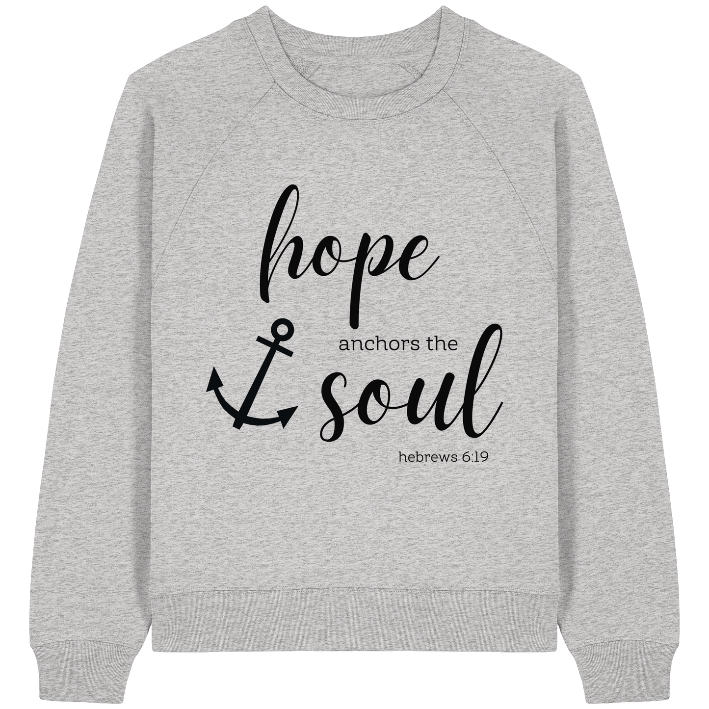 hope anchors the soul - Womens Organic Raglan Sweatshirt - wertvoll und geliebt 