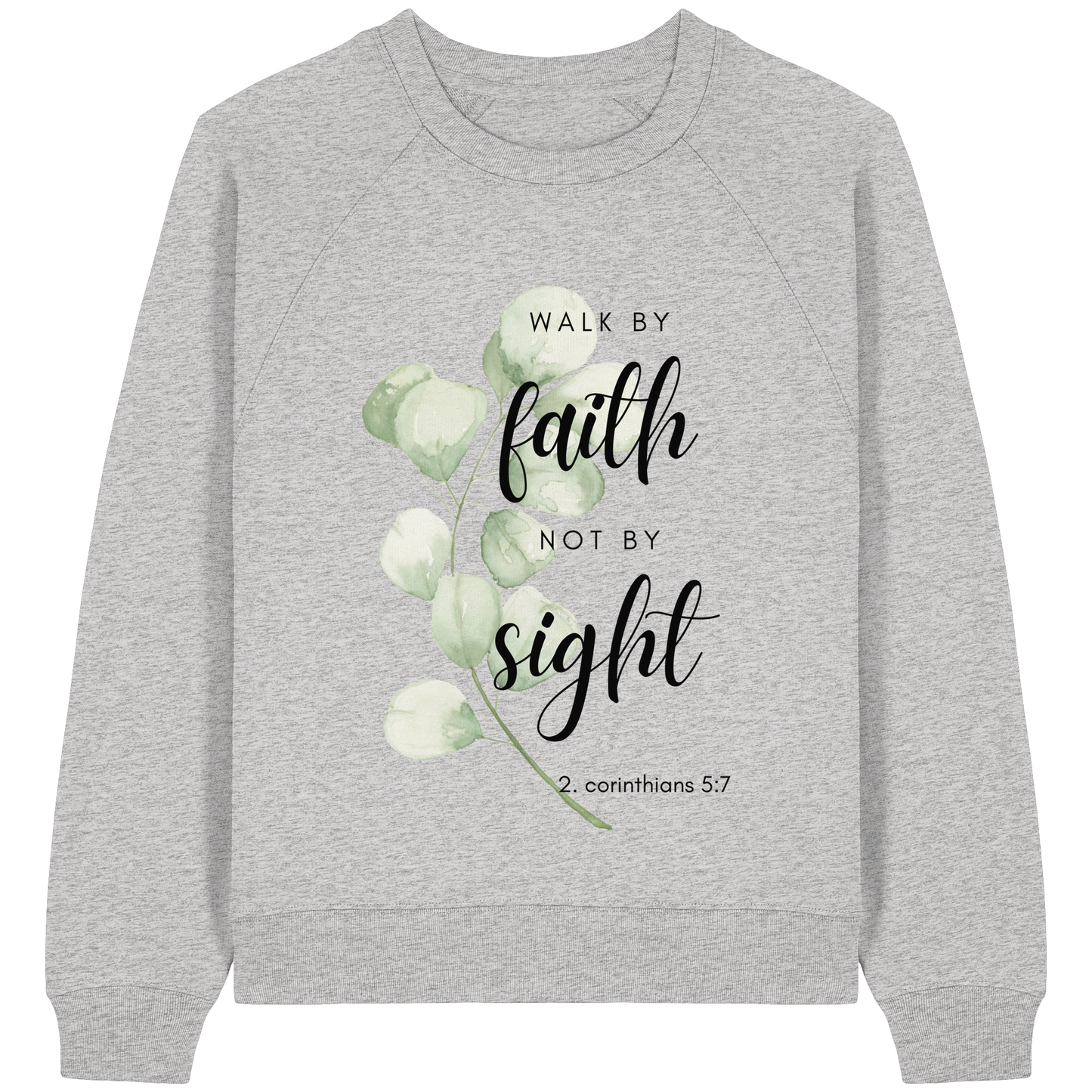 Walk by faith - Womens Organic Raglan Sweatshirt - wertvoll und geliebt 